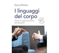 I linguaggi del corpo. Come il corpo comunica senza parole