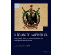 I linguaggi della repubblica. Immaginario politico e costituzionalismo civile nello spazio euro-americano