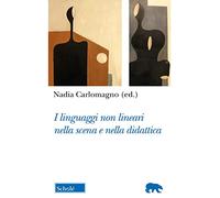 I linguaggi non lineari nella scena e nella didattica