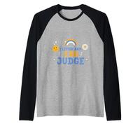 I Listen And I Do Judge Atteggiamento giudiziario Maglia con Maniche Raglan
