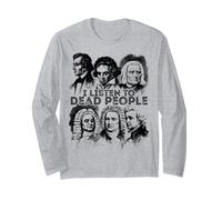 I Listen To Dead People Classical Music Composer Maglia a Manica
