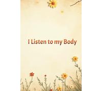 I Listen to My Body: Mindful Journaling for Wellbeing