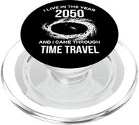 I Live in The Year 2050 and I Came Through Time Travel Funny PopSockets PopGrip per MagSafe