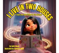 I live in Two Houses: A Story for Kids Living in Two Homes