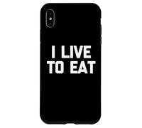 I Live To Eat - Divertente frase sarcastica per mangiare cibo Custodia per iPhone XS Max