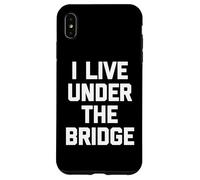 I Live Under The Bridge - Divertente detto Sarcastico Novità Custodia per iPhone XS Max