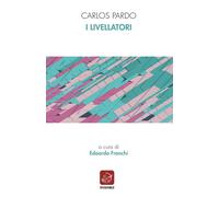 I livellatori. Testo spagnolo a fronte - Pardo Carlos