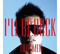 I`LL BE BACK - TRIP MEN
