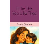 I’ll Be This, You’ll Be That!