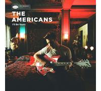 The Americans I'll Be Yours (Vinyl LP) 12" Album with MP3