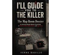 I’ll Guide You To the Killer - The Map Room Dossier: An Interactive Murder Mystery Puzzle Book of Evidence, Alibis, Hidden Routes, and Logic Clues