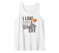 I Loaf You a Waffle Lot Divertente Gioco di parole, Waffle Lover Canotta