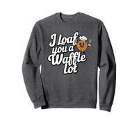 I Loaf You a Waffle Lot Divertente Gioco di parole, Waffle Lover Felpa