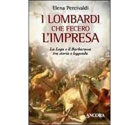 I lombardi che fecero l'impresa. La Lega e il Barbarossa tra storia e leggenda