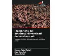 I lombrichi: Gli architetti dimenticati del nostro suolo: "Ingegneri invisibili della salute e della fertilità del suolo".