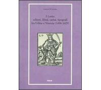 I Lorio. Editori, librai, cartai, tipografi fra Udine e Venezia (1496-1629)