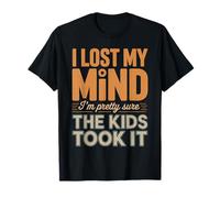 I Lost My Mind I'm Pretty Sure The Kids Took It |- Maglietta