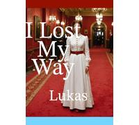 I Lost My Way: And Then I Found It
