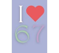 I love 67: Daily Journal for Goals, Tasks, and Time Management | 6x9 Inch Productivity Notebook for Work, School, or Personal Use, Brightly colored ... Matte Soft Cover Perfect bound, 120 Pages.