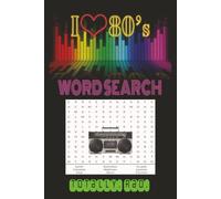 I Love 80's Word Search: Puzzles to Keep You Rad. | 6x9 inches, 50+ Puzzles | Solutions Included