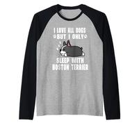 I Love all Dogs But I Only Sleep with Boston Terrier Dog Maglia con Maniche Raglan