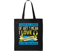I Love All Kinds of Art. I Mean, I Love Sketching and Acting and Music Borsa tote in cotone ecologico naturale nero, Nero , Taglia unica