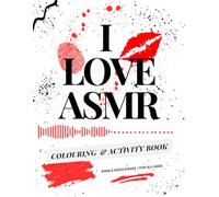 I Love ASMR Colouring & Activity Book: Sensory Crafting, Sound & Texture Activities for All Ages