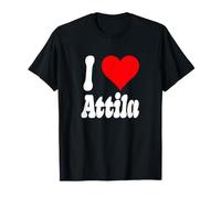 I Love Attila Cuore Nome Design Maglietta