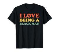 I Love Being A Black Man Maglietta