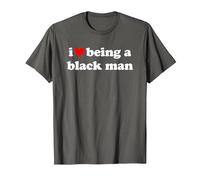 I Love Being A Black Man Maglietta, Uomo, Asfalto, S