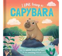 I Love Being a Capybara: Picture Storybook