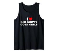 I Love Big Booty Goth Girls Canotta