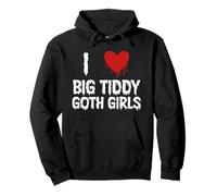 I Love Big Tiddy Goth Girl Divertente Felpa con Cappuccio