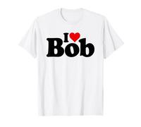 I Love Bob I Heart Robert Nome su Un Tee Maglietta