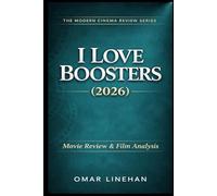 I Love Boosters (2026): Movie Review and Film Analysis: An In-Depth Look at Plot, Themes, and Characters