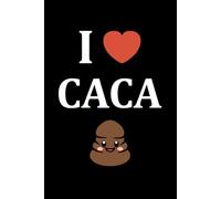 i love caca: Carnet de notes caca humour - 110 pages lignées - cadeau caca original drôle