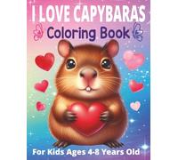 I Love Capybara coloring book for kids ages 4-8