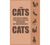 I love CATS (also this is a journal to record my daily life or whatever but more importantly) CATS: 6x9 inch lined cute diary for feline lovers