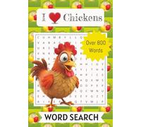 I Love Chickens Word Search: Love Chickens, Chicken Mama, chicks and eggs, Farm animals, homesteading, and more. Puzzles for adults, teens, and kids