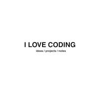 I LOVE CODING: Programming Journal for Kids, Teens & Developers | 200 Pages for Coding Ideas, Notes & Projects: Coding Notebook - Perfect for School, ... Thinking. Gift for Programmers & Tech Lovers