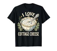 I Love Cottage Cheese Maglietta