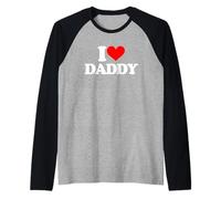 I Love Daddy - Divertente Frase sarcastica Umoristica Maglia con Maniche Raglan