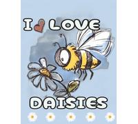 I Love Daisies: A Floral Composition Notebook for Teens, Young Adults, Adults, Seniors’ Everyday Inspiration | Wide-ruled lines | 8.5 X 11 large ... thoughts, ideas, plans, goals, experiences...