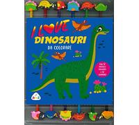 I love dinosauri da colorare. Ediz. illustrata. Con 12 pastelli colorati e gommine