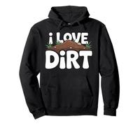 I Love Dirt Divertente Giardinaggio Citazione Felpa con Cappuccio