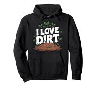 I Love Dirt Natura Giardinaggio Umorismo Felpa con Cappuccio