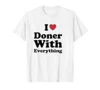 I Love Doner with Everything Maglietta