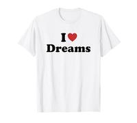 I Love Dreams Maglietta