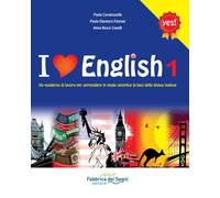 I love english. Un quaderno di lavoro per apprendere in modo semplice le basi della lingua inglese. Per la Scuola media (Vol. 1)