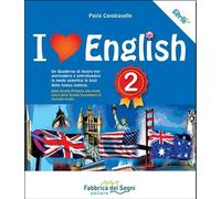 I love english. 2 Un quaderno di lavoro per apprendere e approfondire in m...
